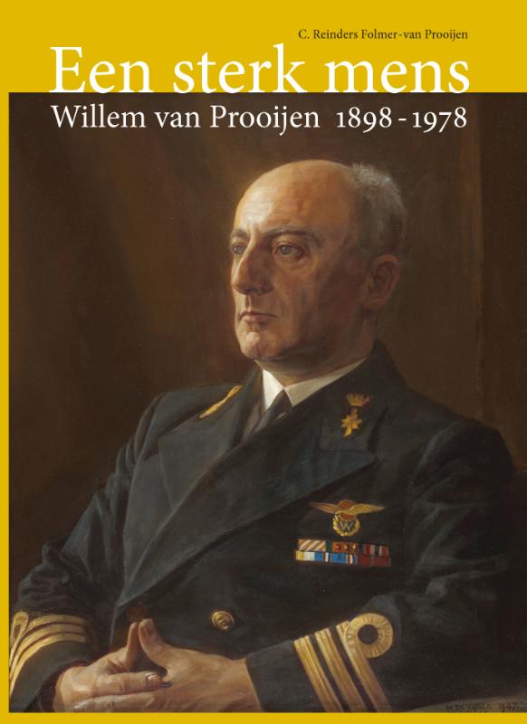 EEN STERK MENS: WILLEM VAN PROOIJEN 1898-1978