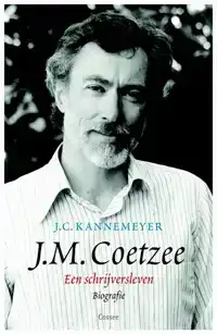 J.M. COETZEE. EEN SCHRIJVERSLEVEN