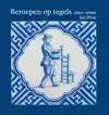 BEROEPEN OP TEGELS 1620-2000