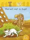 MOL WIL NIET IN BAD