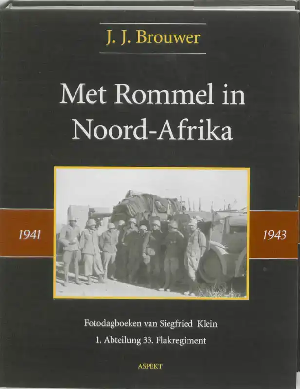 MET ROMMEL IN NOORD-AFRIKA 1941-1943