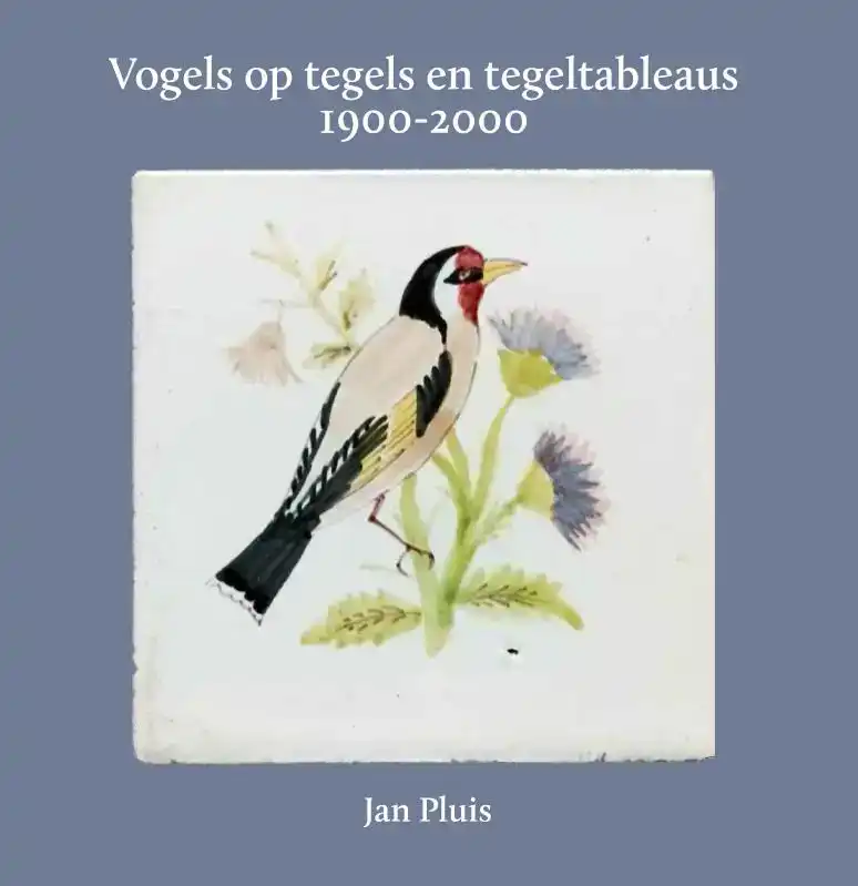 VOGELS OP TEGELS EN TEGELTABLEAUS 1900-2000