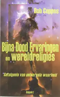 BIJNA DOOD ERVARINGEN EN WERELDRELIGIES