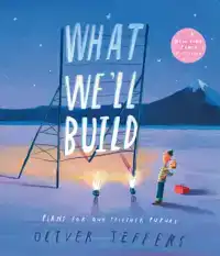 WHAT WE'LL BUILD