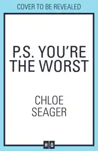 P.S. YOU'RE THE WORST