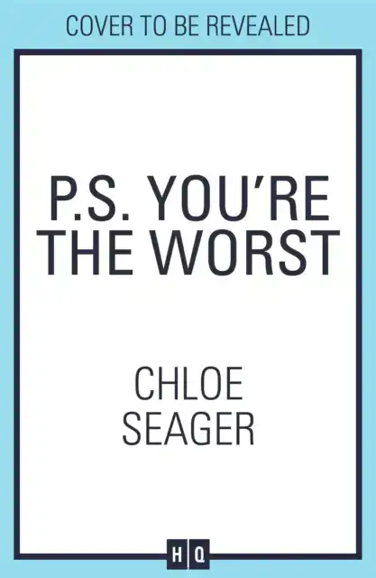 P.S. YOU'RE THE WORST