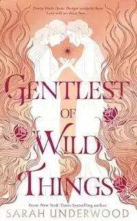 GENTLEST OF WILD THINGS