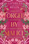 FORGED BY MALICE
