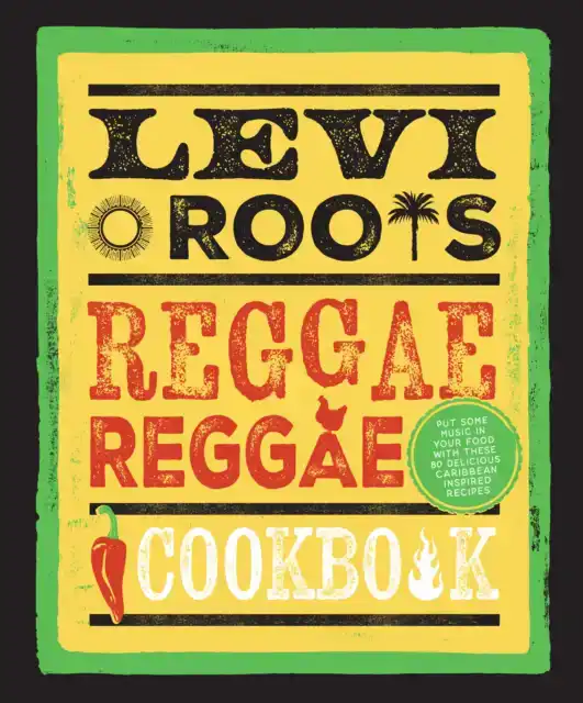LEVI ROOTS' REGGAE REGGAE COOKBOOK