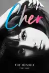 CHER: THE MEMOIR, PART ONE
