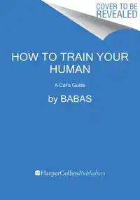 HOW TO TRAIN YOUR HUMAN