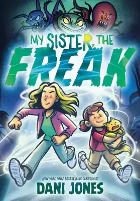 My Sister, the Freak: A Graphic Novel