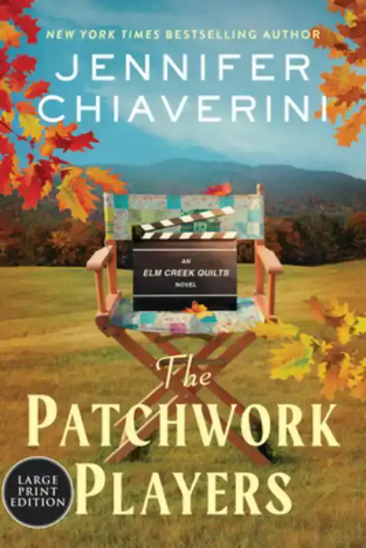 The Patchwork Players: An ELM Creek Quilts Novel