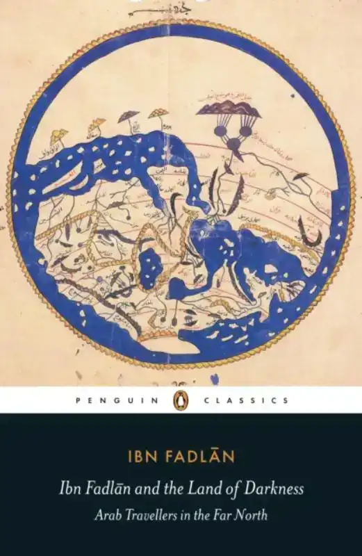 IBN FADLAN AND THE LAND OF DARKNESS