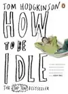 HOW TO BE IDLE