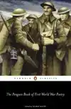 THE PENGUIN BOOK OF FIRST WORLD WAR POETRY
