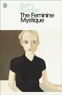 THE FEMININE MYSTIQUE