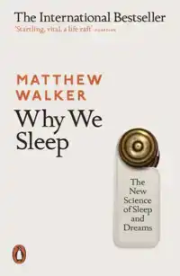 WHY WE SLEEP