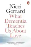 WHAT DEMENTIA TEACHES US ABOUT LOVE