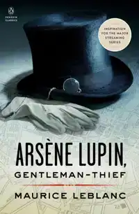ARSENE LUPIN, GENTLEMAN-THIEF