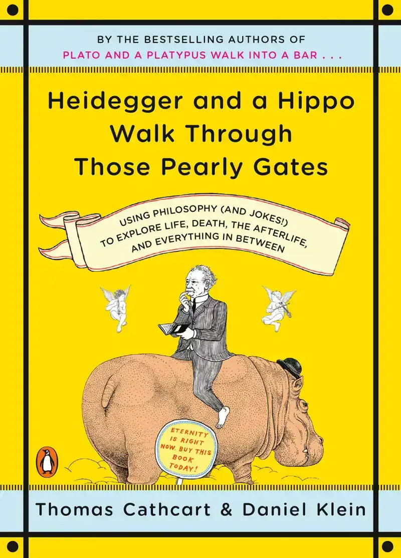 HEIDEGGER AND A HIPPO WALK THROUGH THOSE PEARLY GATES