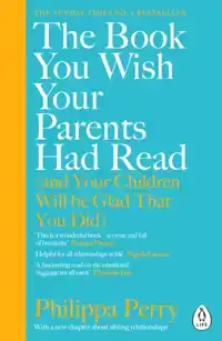 THE BOOK YOU WISH YOUR PARENTS HAD READ (AND YOUR CHILDREN W