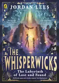 THE WHISPERWICKS: THE LABYRINTH OF LOST AND FOUND