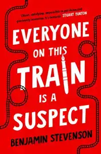 EVERYONE ON THIS TRAIN IS A SUSPECT