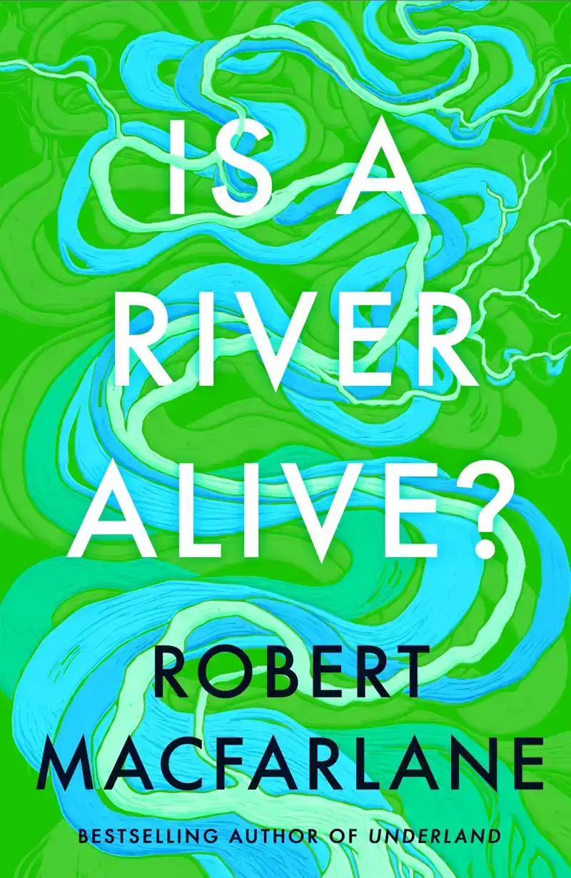IS A RIVER ALIVE?