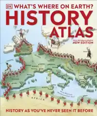 WHAT'S WHERE ON EARTH? HISTORY ATLAS