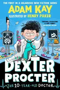 DEXTER PROCTER THE TEN-YEAR-OLD DOCTOR