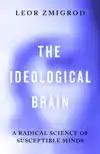THE IDEOLOGICAL BRAIN