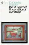 The Museum of Unconditional Surrender