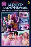 KPop Demon Hunters: The Official Movie Graphic Novel