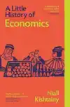 A LITTLE HISTORY OF ECONOMICS