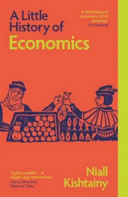 A LITTLE HISTORY OF ECONOMICS