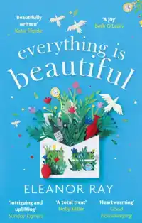 EVERYTHING IS BEAUTIFUL: 'THE MOST UPLIFTING BOOK OF THE YEA