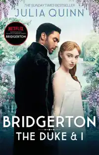 BRIDGERTON: THE DUKE AND I (BRIDGERTONS BOOK 1)