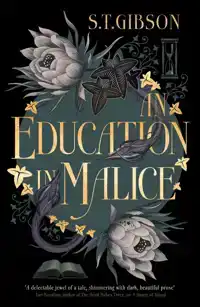 AN EDUCATION IN MALICE