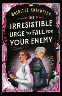 THE IRRESISTIBLE URGE TO FALL FOR YOUR ENEMY