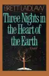 Three Nights in the Heart of the Earth