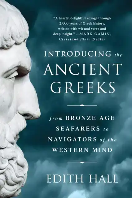 INTRODUCING THE ANCIENT GREEKS - FROM BRONZE AGE SEAFARERS T