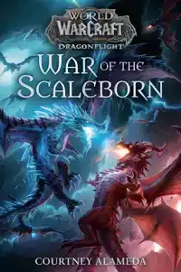 WAR OF THE SCALEBORN (WORLD OF WARCRAFT: DRAGONFLIGHT)