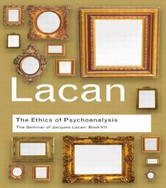 THE ETHICS OF PSYCHOANALYSIS