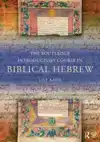 THE ROUTLEDGE INTRODUCTORY COURSE IN BIBLICAL HEBREW