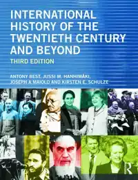 INTERNATIONAL HISTORY OF THE TWENTIETH CENTURY AND BEYOND