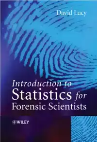 INTRODUCTION TO STATISTICS FOR FORENSIC SCIENTISTS