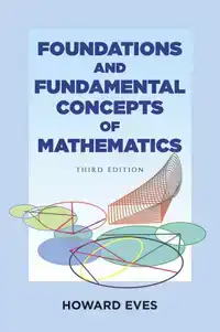 FOUNDATIONS AND FUNDAMENTAL CONCEPTS OF MATHEMATICS