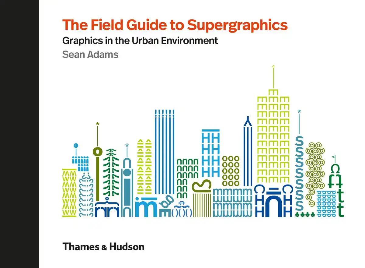 THE FIELD GUIDE TO SUPERGRAPHICS