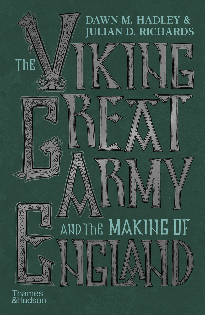 THE VIKING GREAT ARMY AND THE MAKING OF ENGLAND